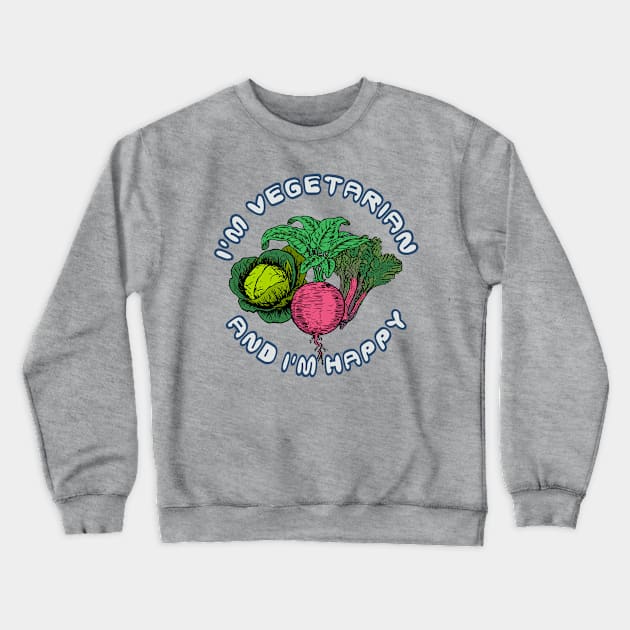 I'm vegetarian and I'm happy Crewneck Sweatshirt by hardcore repertoire